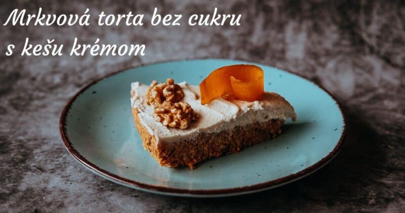 Recept na raw mrkvovú tortu bez cukru