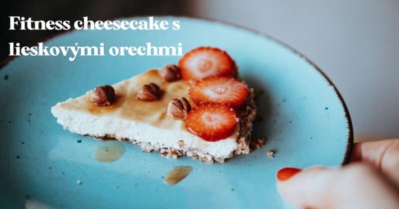 Lieskovoorieškový fitness cheesecake z tvarohu